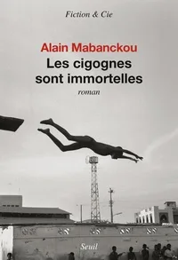 Les cigognes sont immortelles (Broché) - Alain Mabanckou