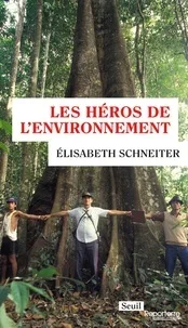Les héros de l'environnement (Broché) - Elisabeth Schneiter