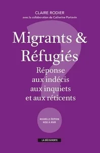 Migrants et refugiés - Réponse aux indécis, aux inquiets et aux réticents (Broché) - Claire Rodier