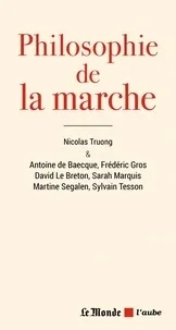 Philosophie de la marche (Broché) - Nicolas Truong, Sylvain Tesson, Martine Segalen, Sarah Marquis